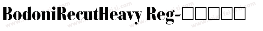 BodoniRecutHeavy Reg字体转换